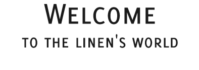 Welcome to the linen's world
